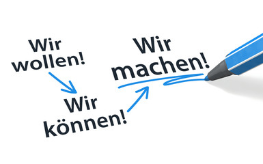 Wir wollen! => Wir können! => Wir machen! blau