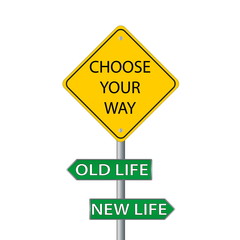 choose your way, old or new life