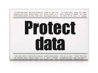 Safety news concept: newspaper headline Protect Data