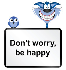Comical do not worry be happy sign
