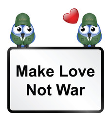 Make love not war sign