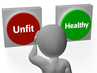 Unfit Healthy Buttons Show Bad Health Or Fit