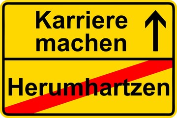 Fototapeta premium 131009-Ortsschild-Herumhartzen-Karriere machen