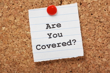 Are You Covered? Insurance concept.