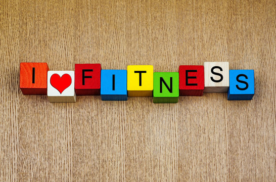 Fitness - I love fitness - for exercise, sports and keeping fit