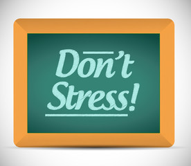 dont stress message written on a chalkboard.