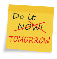 Procrastination - do it now or tomorrow sticky note