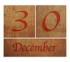 Wooden calendar December 30.