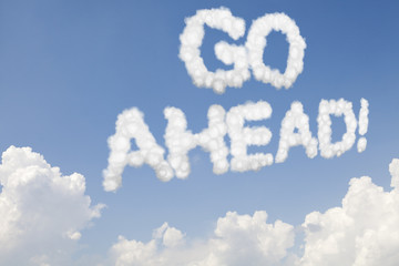 Go ahead concept text in clouds