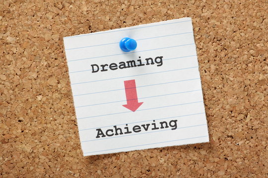 Moving from Dreaming to Achieving