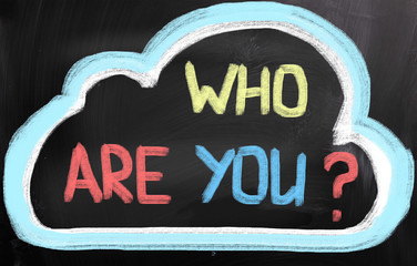 Who Are You Concept
