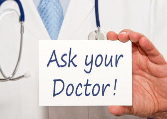 Ask your Doctor !