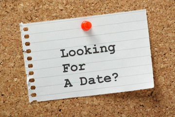 Looking for a Date? on a cork notice board