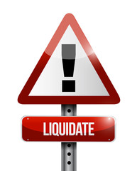 liquidate warning road sign illustration design