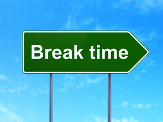 Time concept: Break Time on road sign background