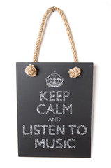 Keep calm and listen to music