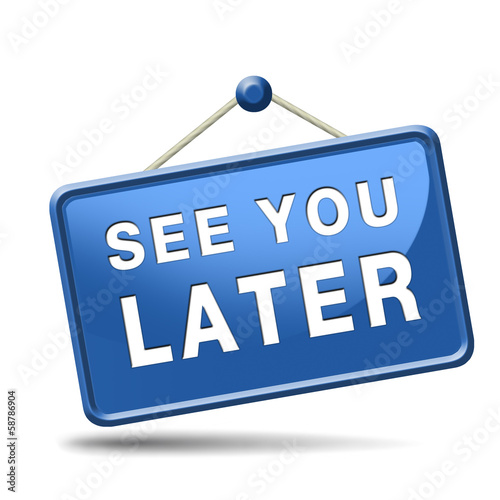 quot see you later quot Stock photo and royalty free images on Fotolia com quot see you later quot Stock photo and royalty free images on Fotolia com