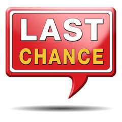 last chance