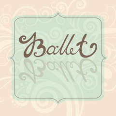 Ballet lettering