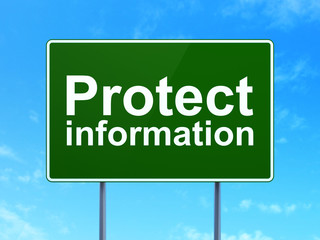 Privacy concept: Protect Information on road sign background