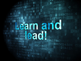 Education concept: Learn and Lead! on digital background