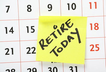 Retire Today Reminder on a Wall Calendar