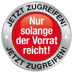 Nur solange der Vorrat reicht! Jetzt zugreifen!