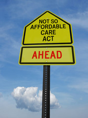 not so affordable care act ahead sign