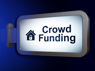 Finance concept: Crowd Funding and Home on billboard background