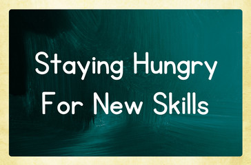 staying hungry for new skills