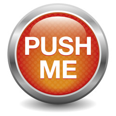 Push me. Button