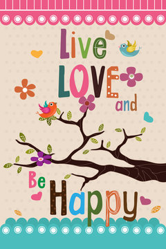 "Live love and be happy" design