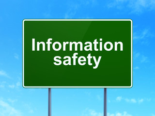 Security concept: Information Safety on road sign background
