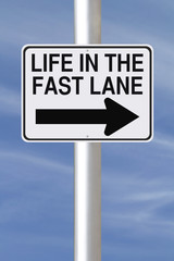 Life in the Fast Lane