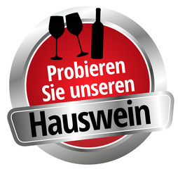 Probieren Sie unseren Hauswein