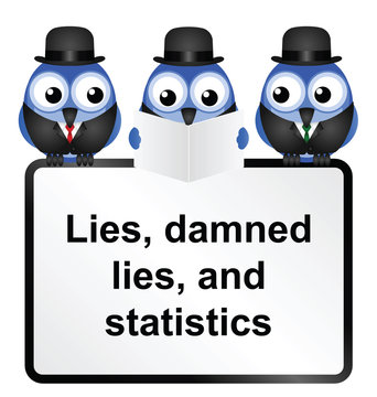 Lies Damned Lies And Statistics Quotation