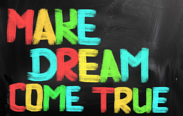 Make Dream Come True Concept