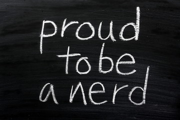 Obraz premium Proud To Be A Nerd blackboard concept