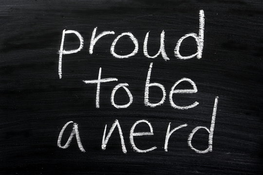 Proud To Be A Nerd blackboard concept