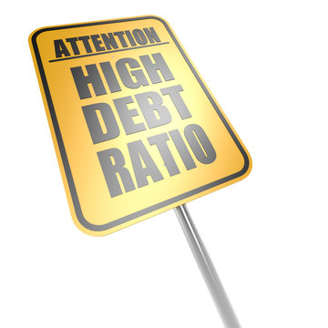 High Debt Ratio Road Sign