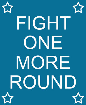 Fight One More Round Blue Sign