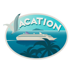 Vacation emblem with cruise liner