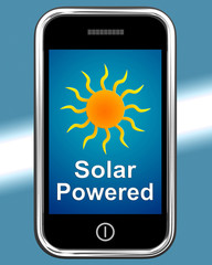 Solar Powered On Phone Shows Alternative Energy And Sunlight