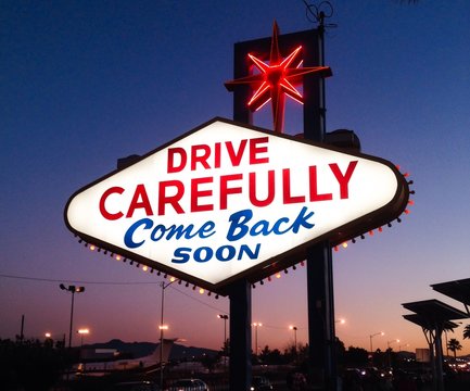 Drive Carefully Come Back soon sign when keaving Las Vegas