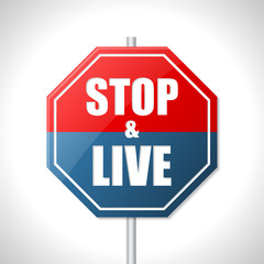 Stop and live traffic sign