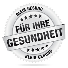 Für Ihre Gesundheit - Bleib Gesund!