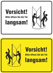 Vorsicht! Bitte öffnen Sie die Tür langsam!