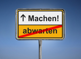 Machen / Abwarten