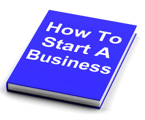How To Start A Business Book Shows Begin Company Partnership