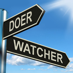 Obraz premium Doer Watcher Signpost Means Active Or Observer